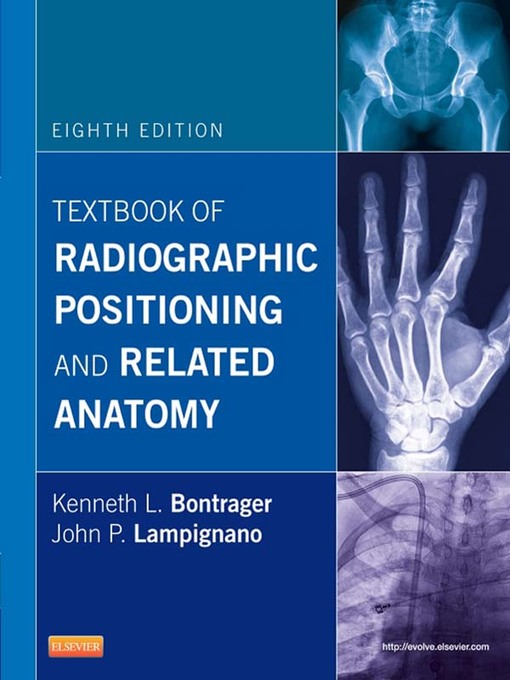 Title details for Textbook of Radiographic Positioning and Related Anatomy by Kenneth L. Bontrager - Available